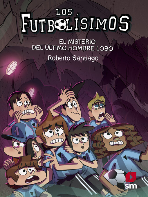 Title details for Los Futbolísimos 16. El misterio del último hombre lobo by Roberto Santiago - Wait list